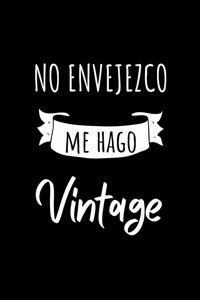 No Envejezco Me Hago Vintage