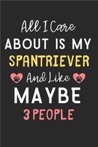 All I care about is my Spantriever and like maybe 3 people