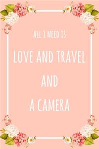 All I Need Is Love And Travel And A Camera