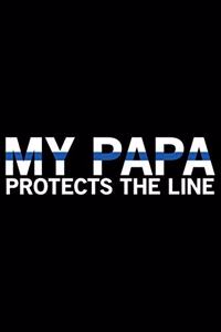 My Papa Protects The Line
