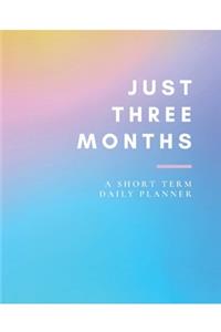 Just Three Months