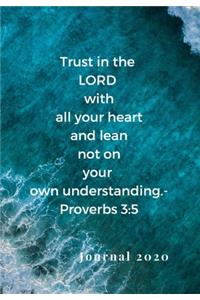 Trust in the Lord with All Your Heart, and Lean Not on Your Own Understanding. -Proverbs 3