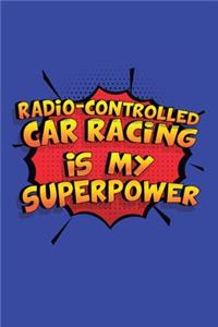 Radio-Controlled Car Racing Is My Superpower