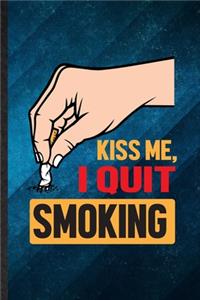 Kiss Me I Quit Smoking