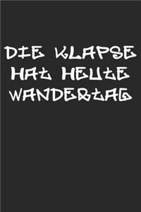 Die Klapse Hat Heute Wandertag