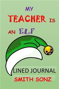 My Teacher Is an Elf Lined Journal