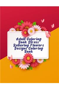 Adult Coloring Book Stress Relieving Flowers Designs Coloring book