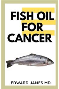 Fish Oil for Cancer
