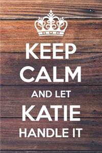 Keep Calm and Let Katie Handle It
