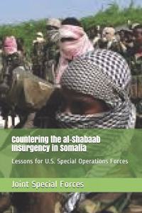 Countering the al-Shabaab Insurgency in Somalia