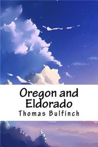 Oregon and Eldorado