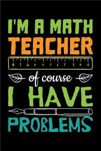 I'm a Math Teacher of Course I Have Problems