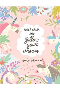 Keep Calm and Follow Your Dream Weekly Planner