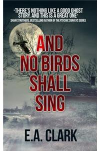 And No Birds Shall Sing
