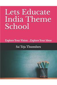 Lets Educate India Theme School