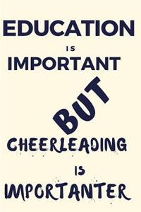 Education Is Important But Cheerleading Is Importanter