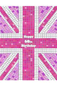 Happy 68th Birthday: Pink Union Themed Notebook, Journal, Diary, 105 Lined Pages, Cute Birthday Gifts for 68 Year Old Women, Mom, Sister, Great Grandma, Best Friend, Book Size 8 1/2 X 11