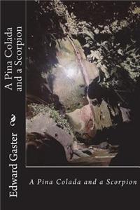 A Pina Colada and a Scorpion