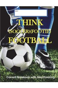 Think (Soccer/Footie) Football Cornell Notebook with Sketchnoting