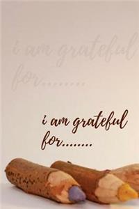 I am Grateful For