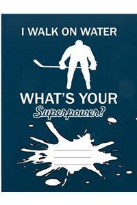 I Walk On Water What's Your Superpower?
