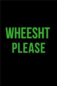 Wheesht Please