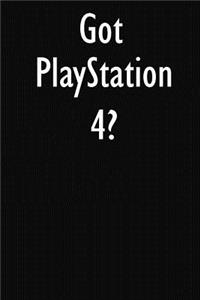 Got PlayStation 4?