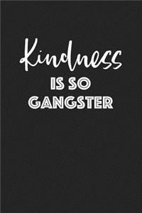 Kindness Is So Gangster