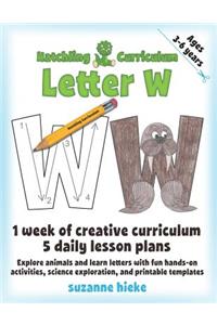 Hatchling Curriculum Letter W