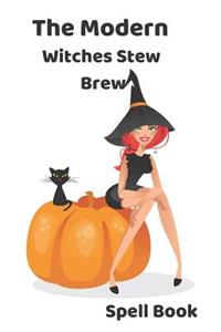 Modern Witches Stew Brew Spell Book: Creative Recipe and Magic Potion Diary