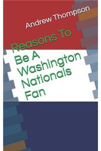 Reasons to Be a Washington Nationals Fan