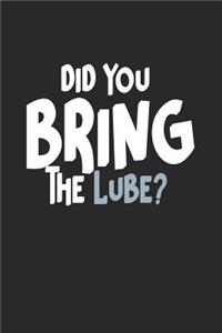 Did You Bring the Lube