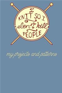 I Knit so I Don't Kill People - My Projects and Patterns