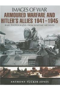 Armoured Warfare and Hitler's Allies 1941-1945