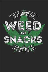 If It Involves Weed And Snacks Count Me In