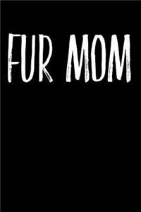 Fur Mom: Blank Lined Journal 110-Pages Great Pet Mom Gift Idea