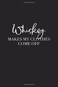 Whiskey Makes My Clothes Come Off