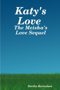 Katy's Love (The Meisha's Love Sequel)