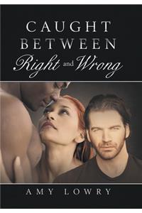 Caught Between Right and Wrong