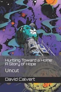 Hurtling Toward a Home: A Story of Hope: Uncut