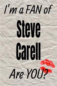 I'm a Fan of Steve Carell Are You? Creative Writing Lined Journal