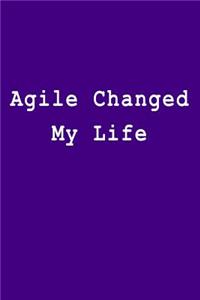 Agile Changed My Life