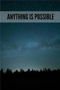 Anything Is Possible