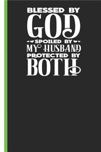 Blessed by God Spoiled by My Husband Protected by Both
