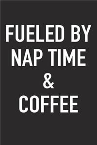Fueled by Nap Time and Coffee