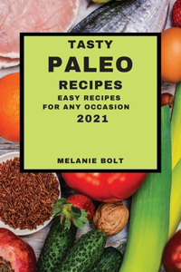 Tasty Paleo Recipes 2021