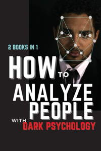 How to Analyze People with Dark Psychology