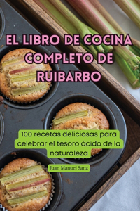 El Libro de Cocina Completo de Ruibarbo