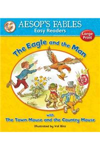 The Eagle and the Man & The Town Mouse and the Country Mouse