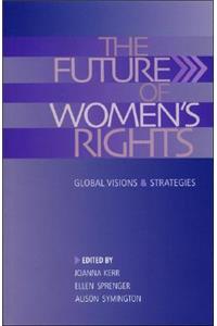 Future of Women's Rights: Global Visions and Strategies